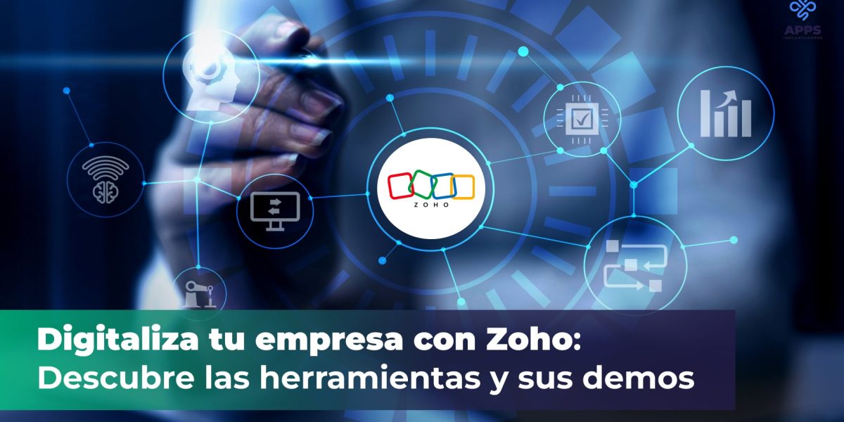 Digitaliza tu empresa con Zoho: descubre las herramientas y sus demos